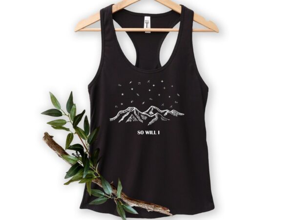 So Will I Tank, Christian Tank, Bible Verse Tank, If The Stars Were Made To Worship, Faith Tank, Religious Tank, Christian Gift