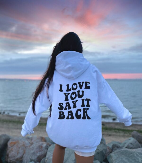 I Love You Say It Back Hoodie, Y2K Hoodie, Aesthetic Clothes, Y2K Clothing, Gift For Her, Teen Clothes, I Love You Say It Back Sweatshirt