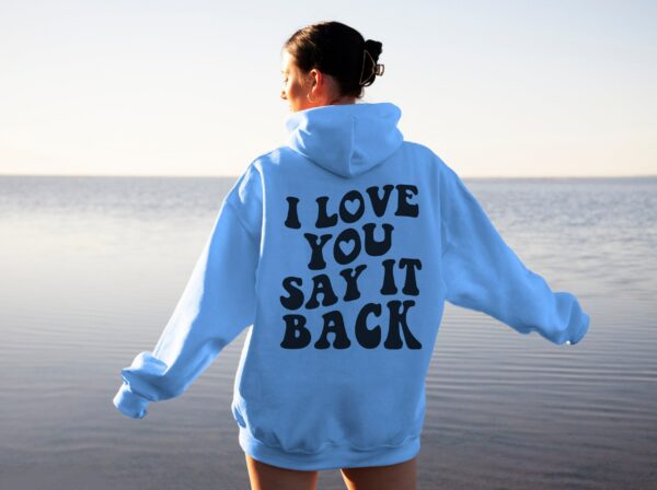 I Love You Say It Back Hoodie, Y2K Hoodie, Aesthetic Clothes, Y2K Clothing, Gift For Her, Teen Clothes, I Love You Say It Back Sweatshirt