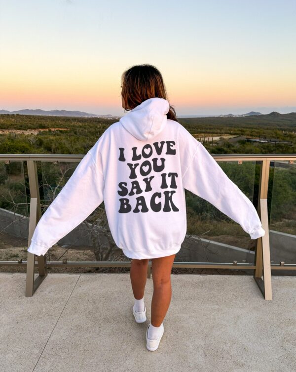 I Love You Say It Back Hoodie, Y2K Hoodie, Aesthetic Clothes, Y2K Clothing, Gift For Her, Teen Clothes, I Love You Say It Back Sweatshirt