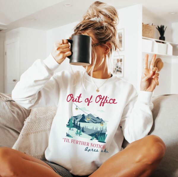 Apres Ski Club Out Of Office Until Further Notice Crewneck Sweatshirt - Mountain Winter Outfit, Ski Trip Gift, Cozy Apparel, Unisex