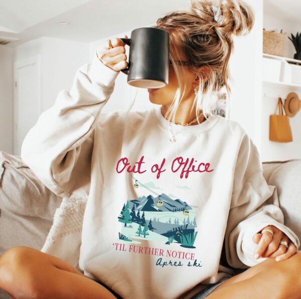 Apres Ski Club Out Of Office Until Further Notice Crewneck Sweatshirt - Mountain Winter Outfit, Ski Trip Gift, Cozy Apparel, Unisex